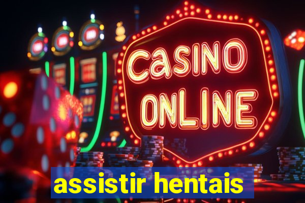 assistir hentais